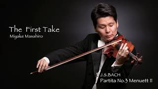 J.S.バッハ　無伴奏パルティータ3番より『メヌエット II  』　J.S.BACH  Partita No.3 『Menuett』