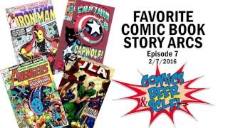 Favorite Comic Book Storylines: Comics, Beer & Sci-fi Podcast #7 (2-7-16)