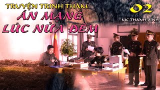 (Phần 02) Án Mạng Lúc Nửa Đêm | Truyện trinh thám hay