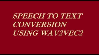 Speech Recognition Using Wav2Vec2