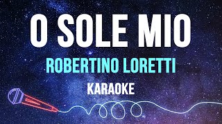 Robertino Loretti - O Sole Mio (Karaoke)