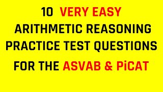 10 Easy Arithmetic Reasoning Practice Test Questions for the ASVAB & PiCAT