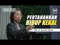 Pertahankan Hidup kekal - Pdt. Ir. Sianny Salim