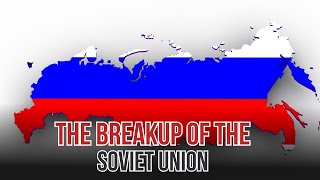 The Breakup of the Soviet Union || Why Soviet Union was broken into Pieces