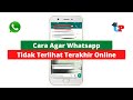 Cara Agar Whatsapp Tidak Terlihat Terakhir Online