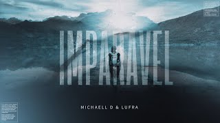 Michaell D. \u0026 Lufra - Imparável (Lyric Video)