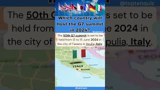 Which country will host the G7 summit in 2024? | 50th G7 Summit #toptenquiz