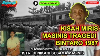 KISAH MIRIS MASINIS TRAGEDI BINTARO 1987 | ISTRINYA DI NIKAHI MASINIS LAIN | MASA TUA JUALAN ROKOK !