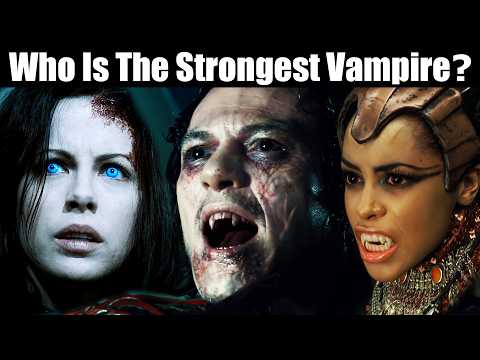 Who’s the most powerful vampire?