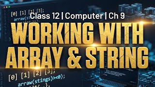 WORKING WITH ARRAY AND STRING in One Shot | Class 12 Computer Ch 9 Animated | Narayana Education Hub
