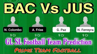 BAC Vs JUS Football Team Prediction | Important Players Team Football | 1St Rank Tips GL SL Football