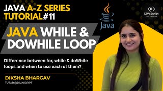 Java while & doWhile Loop | Java A-Z Tutorial Series#11 | DiVaScript