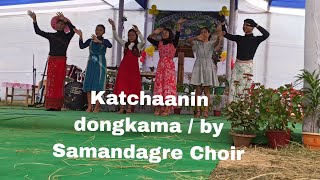 Katchaanin Songkama dance By Samandagre Choir