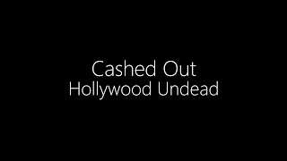 Hollywood Undead || Cashed Out (Lyrics)