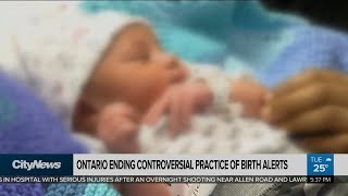Ontario ending controversial practice of ‘birth alerts’