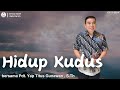 Hidup Kudus | Pdt. Yap Titus Gunawan S.Th | Ibadah Online GAB Daath