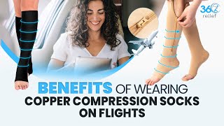 Benefits of Wearing Copper Flight Compression Socks | 360 Relief