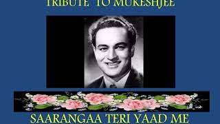 SHESHADRI PAYS TRIBUTE TO MUKESHJEE ..SARANGA TERI YAAD ME