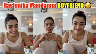 Rashmika Mandanna TALKING About Her BOYFRIEND 🥰