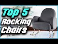 ✅ Top 5 Best Rocking Chairs 2022 Reviews