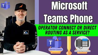 Is Microsoft Teams Phone Operator Connect Better than Direct Routing as a Service