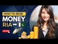 How to Send Money to Pakistan Using Ria Money Transfer