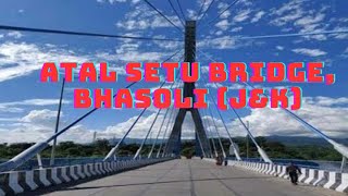 Atal Setu Bridge (Basohli) ||  Connecting Punjab \u0026 Jammu \u0026 Kashmir