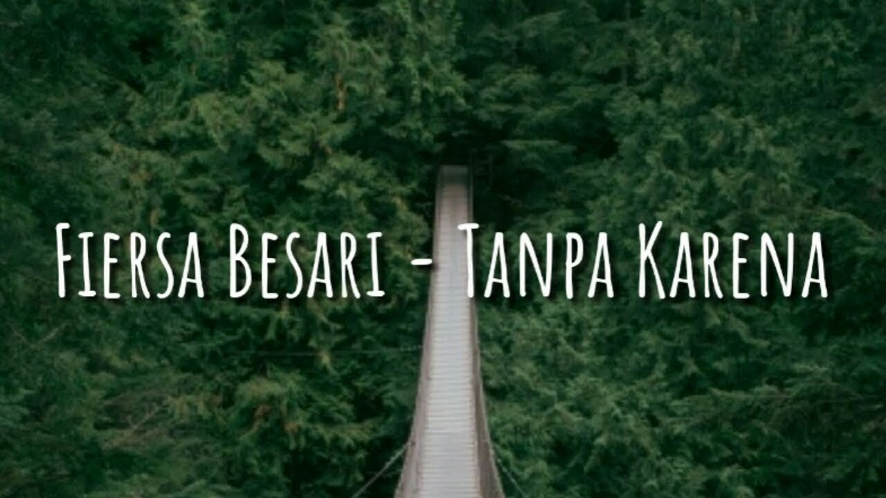 Tanpa Karena - Fiersa Besari Tanpa Karena - Fiersa Besari