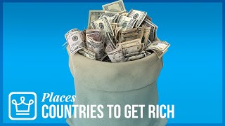 Best Countries To Get Rich