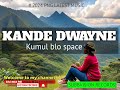 KANDE DWAYNE_ Kumul blo space_-_2024 Png latest music 🔥🏝🎵