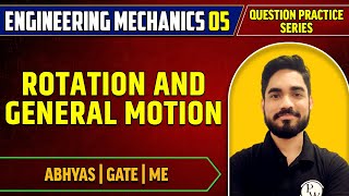 Engineering Mechanics 05 | Rotation & General Motion | Question Practice Series | Abhyas | ME | GATE