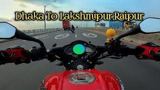 Dhaka to Lakshmipur,Raipur ll  ঢাকা টু লক্ষ্মীপুর,রায়পুর ll মতলব হয়ে....