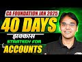 Accounts 40 Days Jhakkas Strategy For CA Foundation Jan 2025 Attempt 🔥🔥