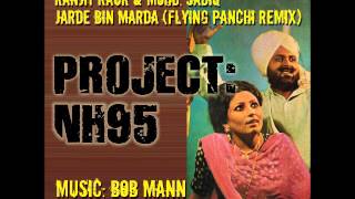 Jarde Bin Marde (Flying Panchi Remix) Bob Mann ft. Ranjit Kaur & Mohd Sadiq