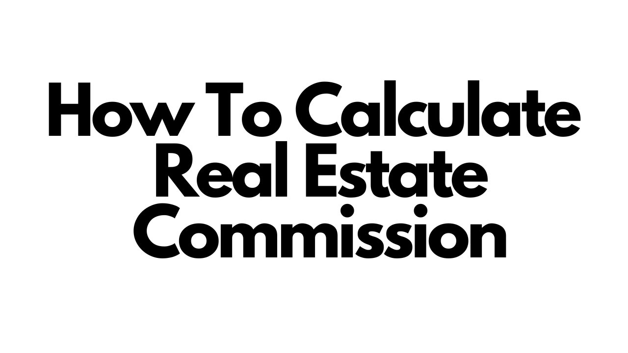 How To Calculate Real Estate Commission - YouTube