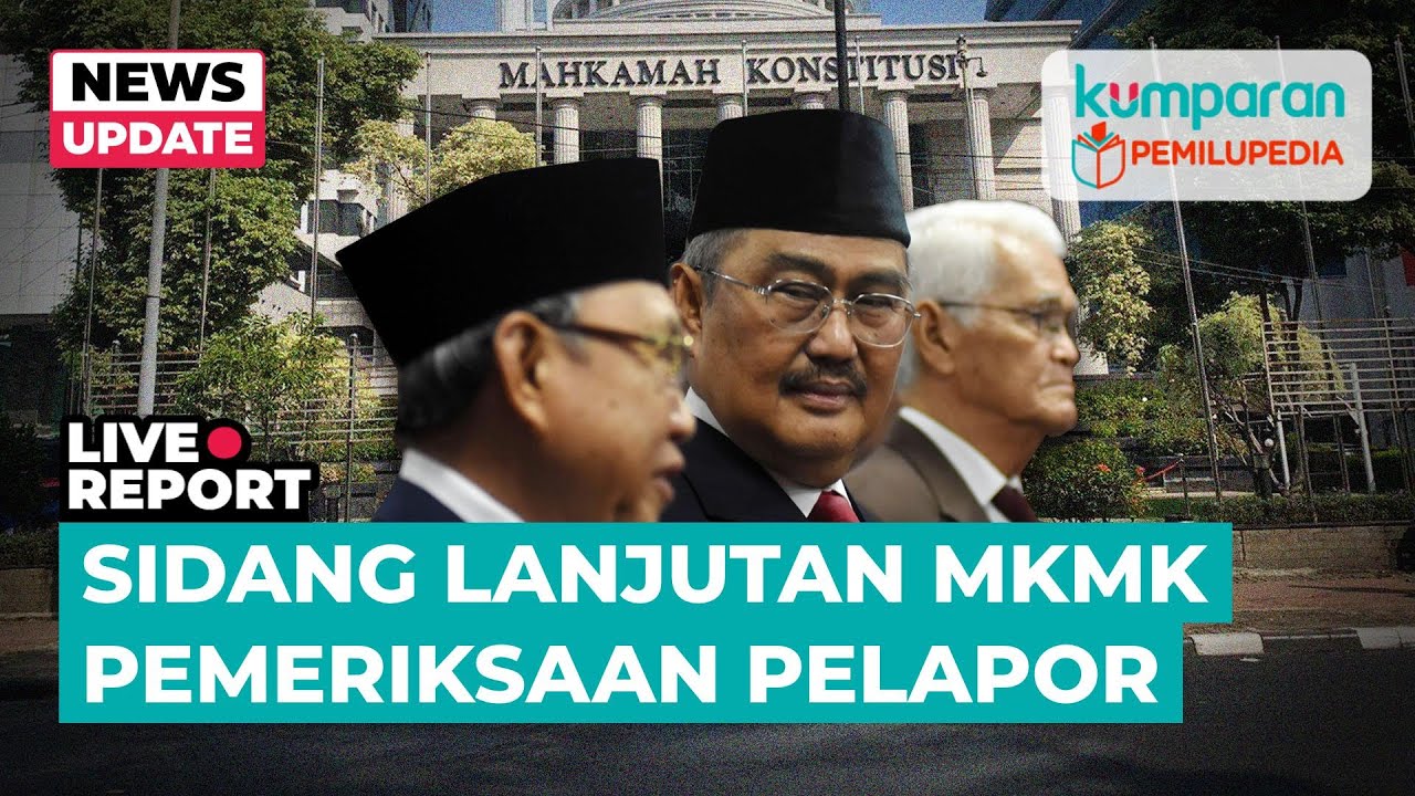 [LIVE] MKMK Gelar Sidang Lanjutan Dugaan Pelanggaran Etik Hakim ...