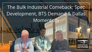 The Bulk Industrial Comeback: Spec Development, BTS Demand & Dallas Momentum