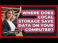 Where Does Local Storage Save Data On Your Computer? - JavaScript Toolkit