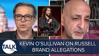 “They Turned A Blind Eye Because They Were Getting Good Telly!” | Kevin O’Sullivan On Russell Brand