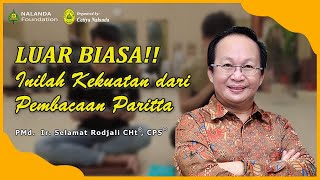 LUAR BIASA!! inilah kekuatan dari pembacaan paritta | PMd.  Ir. Selamat Rodjali CHt®, CPS®