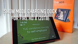 Show Mode Dock for Amazon Fire HD 8 Tablet (2018) | Setup & Review