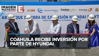 Hyundai invertirá 13 mdd en Ramos Arizpe, Coahuila