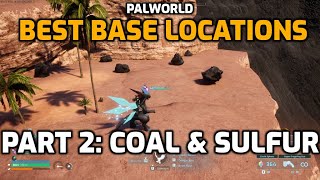 Palworld: Best Base Locations | Part 2: Coal \u0026 Sulfur | Level 21 to 50 - Feybreak Edition