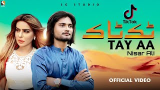 TikTok Tay Aa , Nisar Ali , Official Music Video , SGStudio 2023