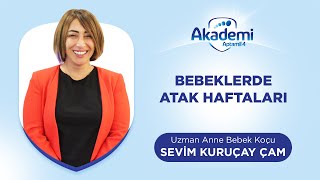 Bebeklerde Atak Haftaları Uzman Anne Bebek Koçu Sevim Kuruçay Çam