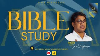 Bible Study|03-Apr-2024|Live Streaming from Ark of Anointing Ministries