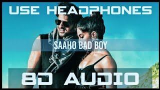 Saaho: Bad Boy 8 D AUDIO | Prabhas, Jacqueline Fernandez | Badshah, Neeti Mohan