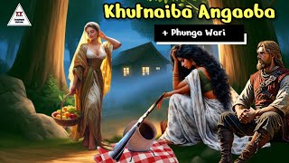 KHUTNAIBA ANGAOBA || Phunga Wari