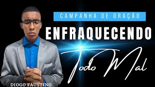 ORAÇÃO FORTE | 1° DIA DA CAMPANHA | ENFRAQUECENDO TODO MAL