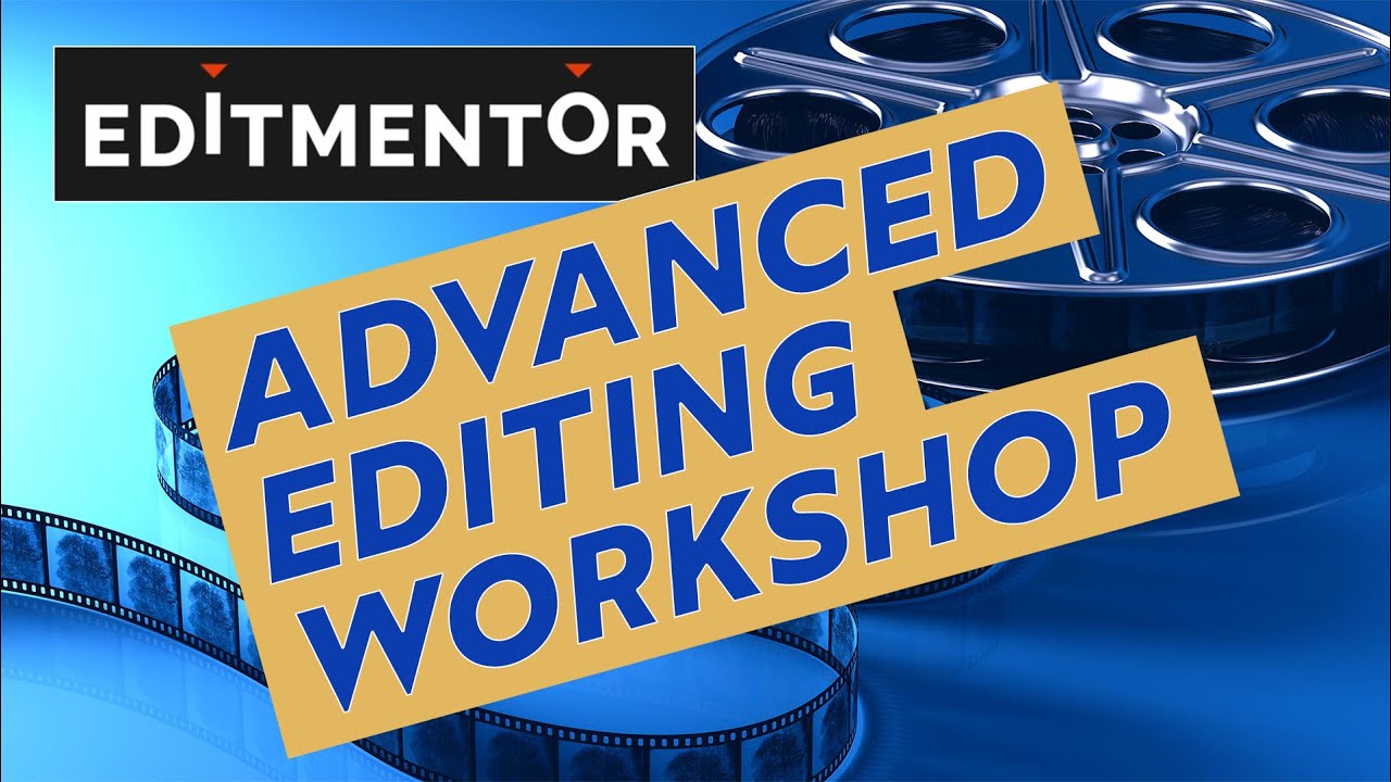 Take A Advanced Interactive Editing Workshop Online With Editmentor